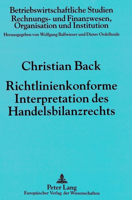 Book cover of: Richtlinienkonforme Interpretation des Handelsbilanzrechts. By: Christian Back