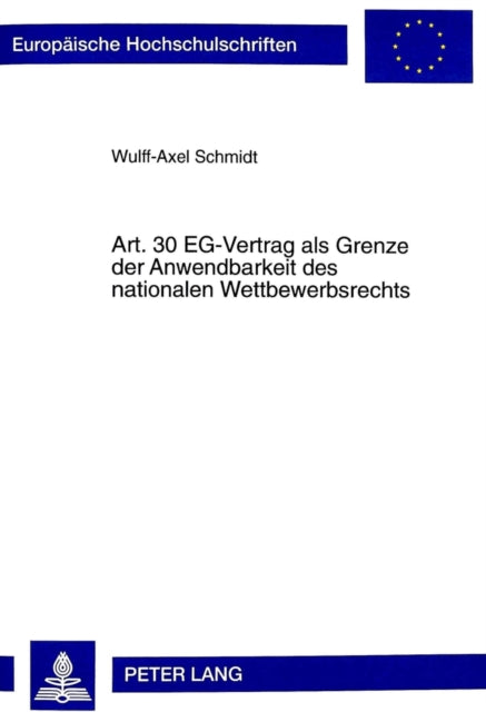 Book cover of: Art. 30 Eg-Vertrag ALS Grenze Der Anwendbarkeit Des Nationalen Wettbewerbsrechts