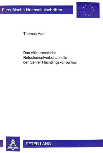 Book cover of: Das Voelkerrechtliche Refoulementverbot Abseits Der Genfer Fluechtlingskonvention