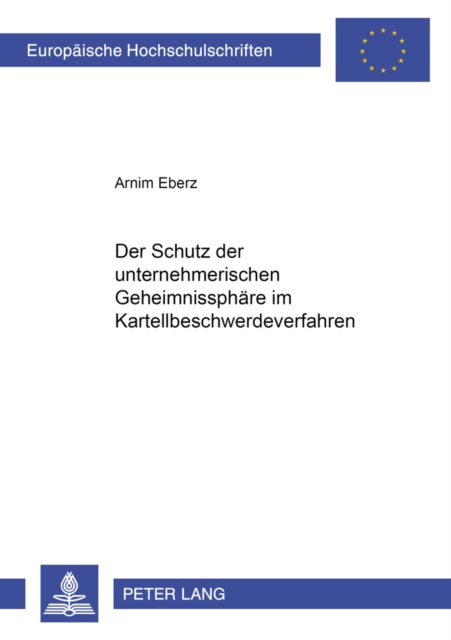 Book cover of: Der Schutz Der Unternehmerischen Geheimnissphaere Im Kartellbeschwerdeverfahren