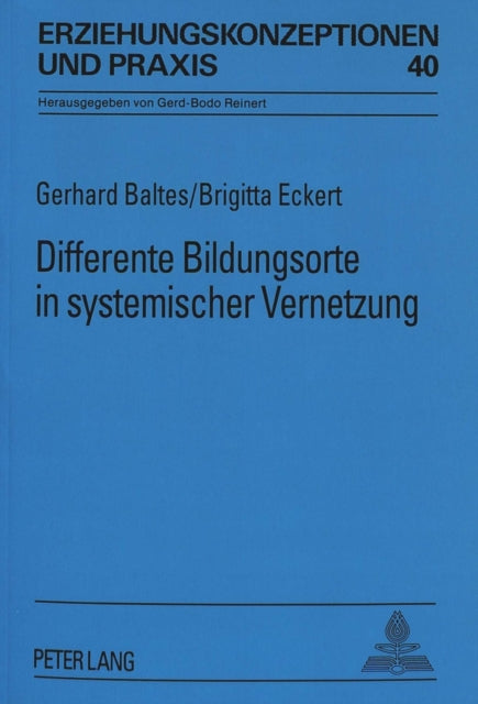 Book cover of: Differente Bildungsorte in systemischer Vernetzung. By: Gerhard Baltes