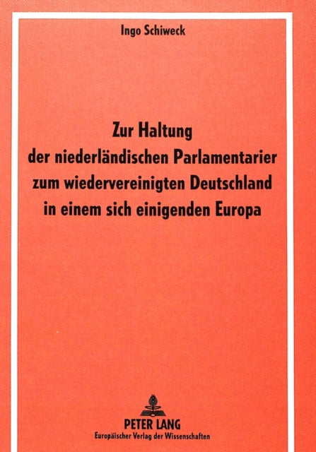 Book cover of: Zur Haltung der niederlaendischen Parlamentarier zum wiedervereinigten Deutschland in einem sich einigenden Europa