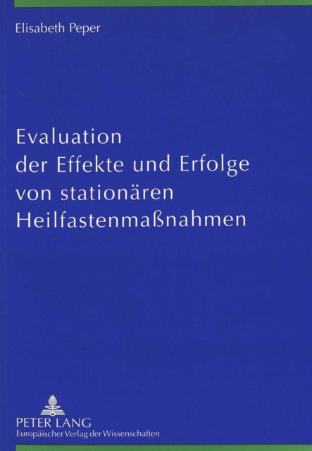 Book cover of: Evaluation der Effekte und Erfolge von stationaeren Heilfastenmanahmen