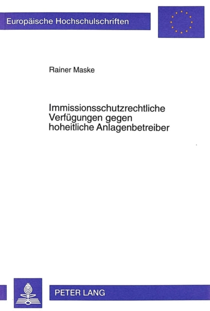 Book cover of: Immissionsschutzrechtliche Verfuegungen Gegen Hoheitliche Anlagenbetreiber