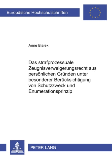 Book cover of: Strafprozessuale Zeugnisverweigerungsrecht Aus Persoenlichen Gruenden Unter Besonderer Beruecksichtigung Von Schutzzweck Und Enumerationsprinzip