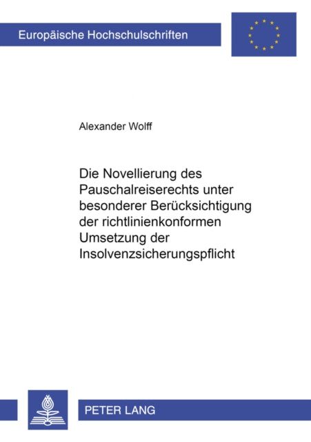 Book cover of: Novellierung Des Pauschalreiserechts Unter Besonderer Beruecksichtigung Der Richtlinienkonformen Umsetzung Der Insolvenzsicherungspflicht