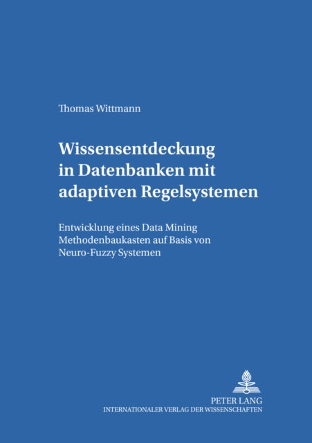 Book cover of: Wissensentdeckung in Datenbanken mit adaptiven Regelsystemen. By: Thomas Wittmann