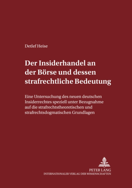 Book cover of: Der Insiderhandel an der Boerse und dessen strafrechtliche Bedeutung. By: Detlef Heise