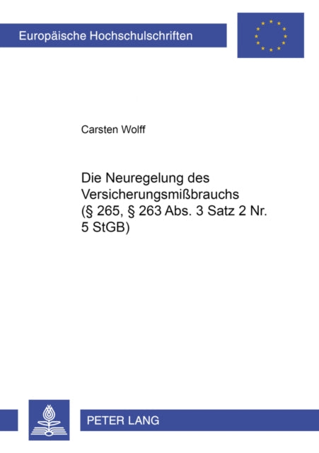 Book cover of: Die Neuregelung des Versicherungsmibrauchs ( 265,  263 Abs. 3 Satz 2 Nr. 5 StGB)