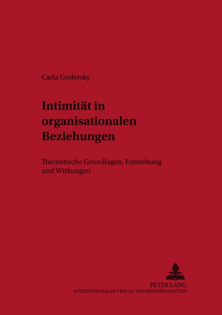Book cover of: Intimitaet in organisationalen Beziehungen. By: Carla Godersky