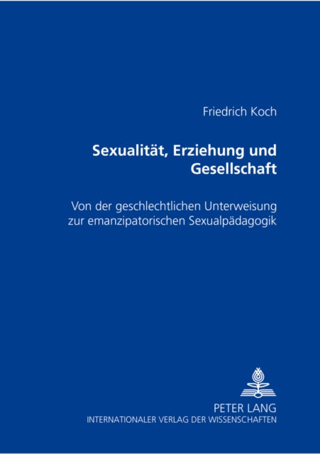 Book cover of: Sexualitaet, Erziehung Und Gesellschaft. By: Friedrich Koch