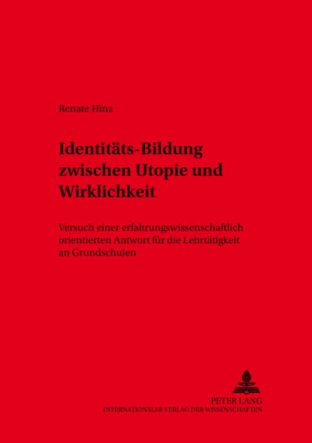Book cover of: Identitaets-Bildung zwischen Utopie und Wirklichkeit?. By: Renate Hinz