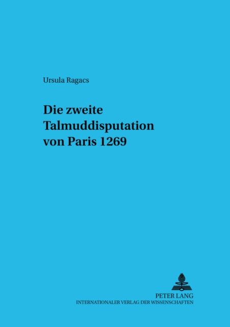 Book cover of: Die Zweite Talmuddisputation Von Paris 1269. By: Ursula Ragacs