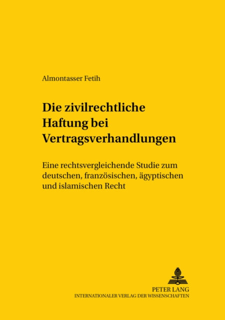 Book cover of: Die zivilrechtliche Haftung bei Vertragsverhandlungen. By: Almontasser Fetih