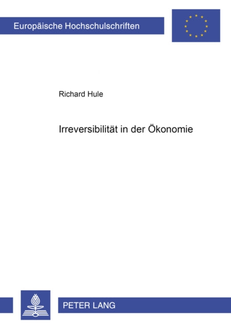Book cover of: Irreversibilitaet in der Oekonomie. By: Richard Hule