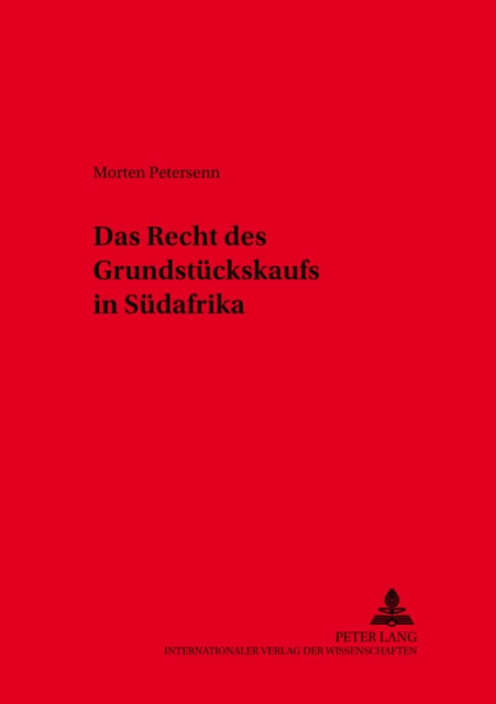 Book cover of: Das Recht des Grundstueckskaufs in Suedafrika. By: Morten Petersenn