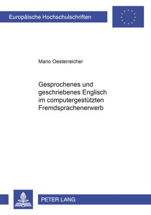Gesprochenes Und Geschriebenes Englisch Im Computergestuetzten Fremdsprachenerwerb
