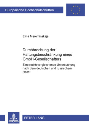 Durchbrechung Der Haftungsbeschraenkung Eines Gmbh-Gesellschafters