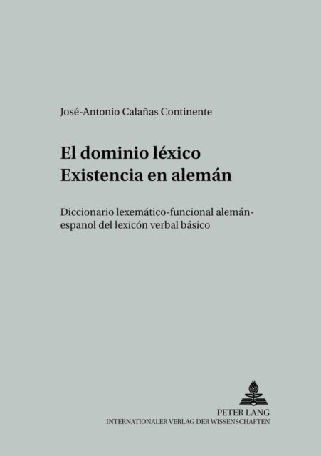 Book cover of: El Dominio Lexico «Existencia» En Aleman. By: Jose-Antonio Calanas Continente