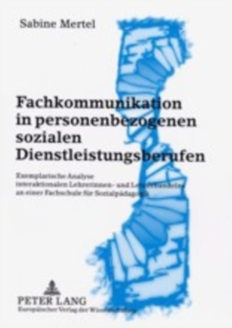 Book cover of: Fachkommunikation in Personenbezogenen Sozialen Dienstleistungsberufen. By: Sabine Mertel