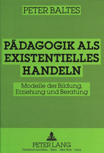 Book cover of: Paedagogik als existentielles Handeln