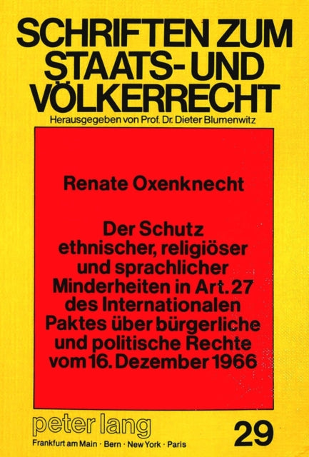Book cover of: Der Schutz ethnischer, religioeser und sprachlicher Minderheiten in Art. 27 des Internationalen Paktes ueber buergerliche und politische Rechte vom 16. Dezember 1966
