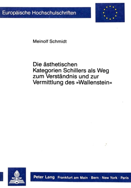 Book cover of: Die aesthetischen Kategorien Schillers als Weg zum Verstaendnis und zur Vermittlung des «Wallenstein»