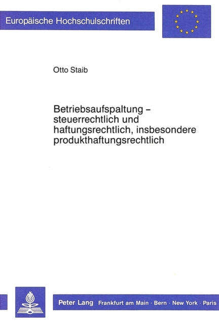 Book cover of: Betriebsaufspaltung - steuerrechtlich und haftungsrechtlich, insbesondere produkthaftungsrechtlich