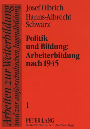 Politik und Bildung:-Arbeiterbildung nach 1945