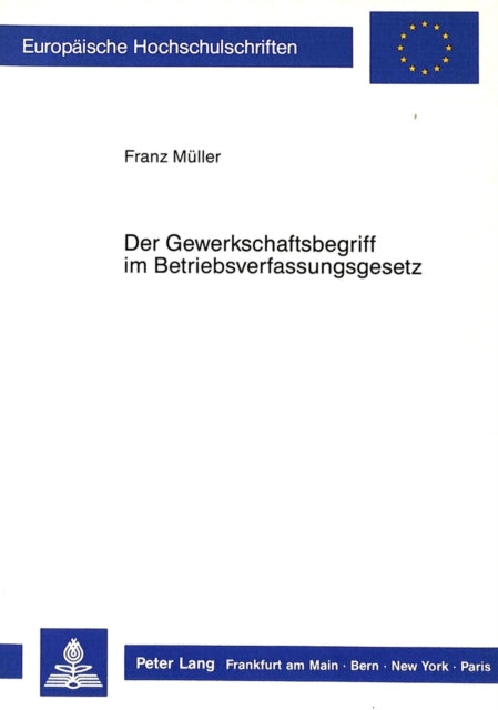 Book cover of: Der Gewerkschaftsbegriff im Betriebsverfassungsgesetz