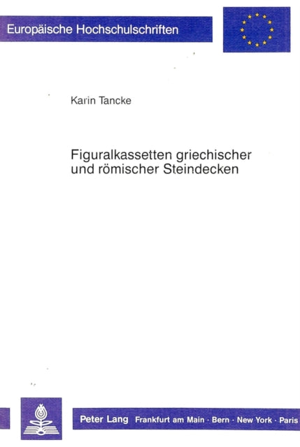 Book cover of: Figuralkassetten griechischer und roemischer Steindecken