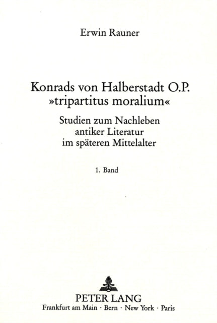 Book cover of: Konrads Von Halberstadt O.P. «Tripartitus Moralium»