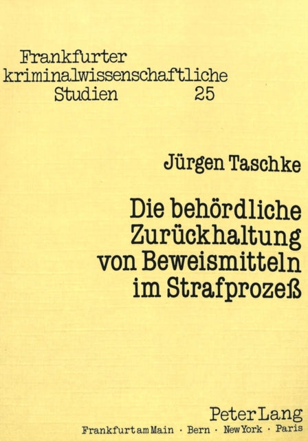 Book cover of: Die behoerdliche Zurueckhaltung von Beweismitteln im Strafproze