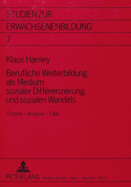 Book cover of: Berufliche Weiterbildung als Medium sozialer Differenzierung und sozialen Wandels