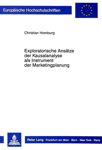 Book cover of: Exploratorische Ansaetze der Kausalanalyse als Instrument der Marketingplanung