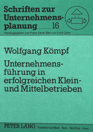 Unternehmensfuehrung in erfolgreichen Klein- und Mittelbetrieben