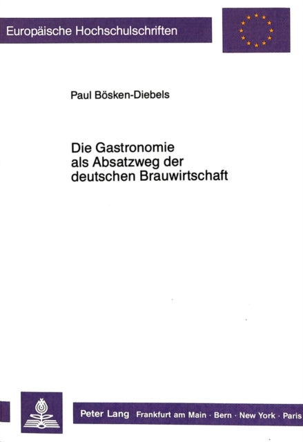 Book cover of: Die Gastronomie als Absatzweg der deutschen Brauwirtschaft