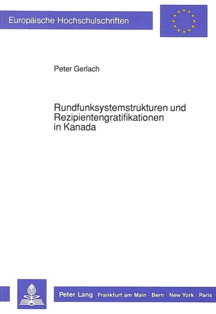 Book cover of: Rundfunksystemstrukturen und Rezipientengratifikationen in Kanada