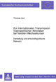 Book cover of: Zur internationalen Transmission makropolitischer Aktivitaeten bei flexiblen Wechselkursen