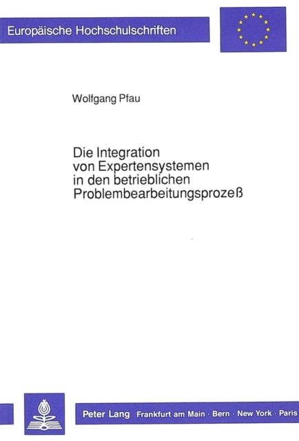Book cover of: Die Integration von Expertensystemen in den betrieblichen  Problembearbeitungsproze