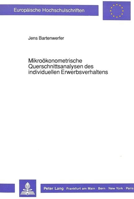 Book cover of: Mikrooekonometrische Querschnittsanalysen des individuellen Erwerbsverhaltens