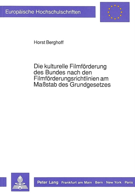 Book cover of: Die kulturelle Filmfoerderung des Bundes nach den Filmfoerderungsrichtlinien am Mastab des Grundgesetzes