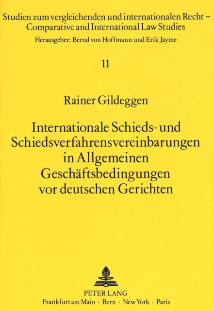 Book cover of: Internationale Schieds- und Schiedsverfahrensvereinbarungen in Allgemeinen Geschaeftsbedingungen vor deutschen Gerichten