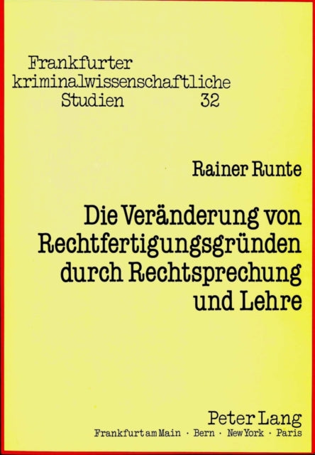 Book cover of: Die Veraenderung von Rechtfertigungsgruenden durch Rechtsprechung und Lehre