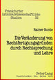 Book cover of: Die Veraenderung von Rechtfertigungsgruenden durch Rechtsprechung und Lehre