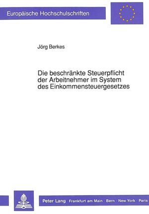 Die Beschraenkte Steuerpflicht Der Arbeitnehmer Im System Des Einkommensteuergesetzes