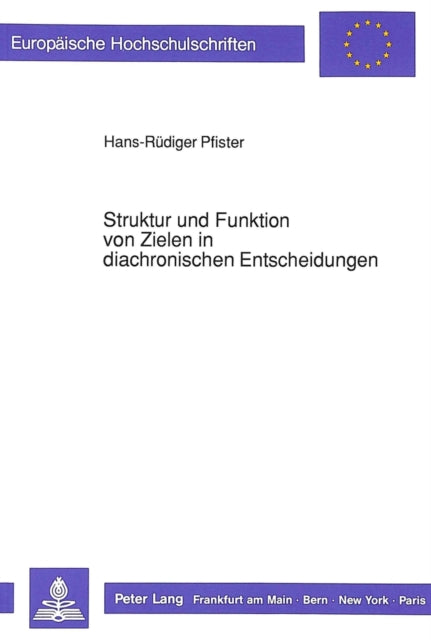 Book cover of: Struktur und Funktion von Zielen in diachronischen Entscheidungen