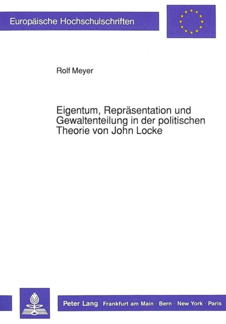 Book cover of: Eigentum, Repraesentation und Gewaltenteilung in der politischen Theorie von John Locke