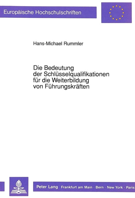 Book cover of: Die Bedeutung der Schluesselqualifikationen fuer die Weiterbildung von Fuehrungskraeften