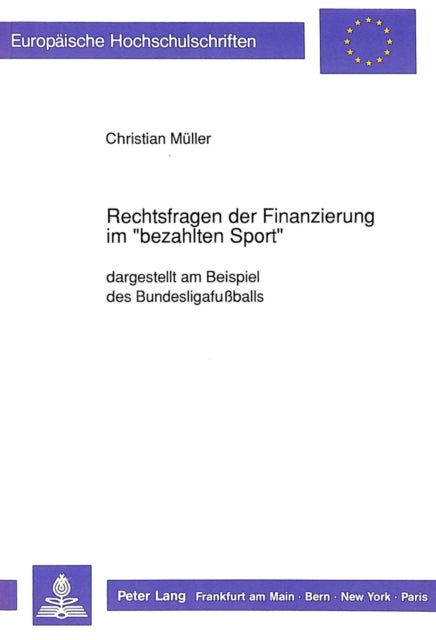 Book cover of: Rechtsfragen der Finanzierung im «bezahlten Sport»